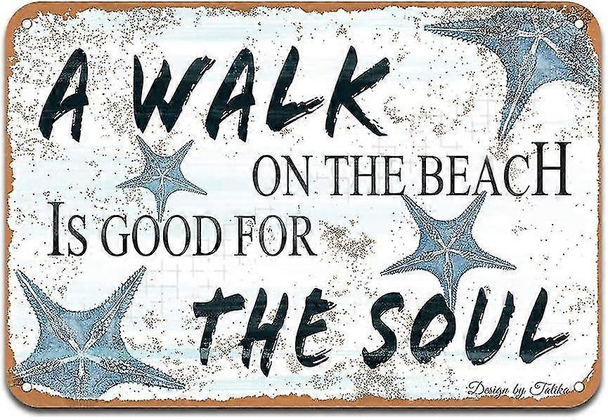 Cartaz de Ferro A Walk On The Beach Is Good For The Soul Placa de Lata de Pintura 8x12 Polegadas OU 12x16 Polegadas Mod