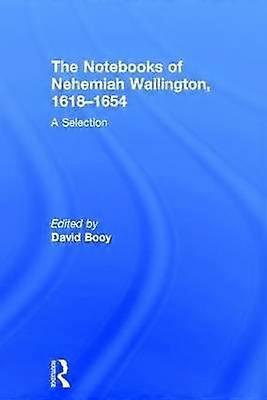 The Notebooks of Nehemiah Wallington 16181654