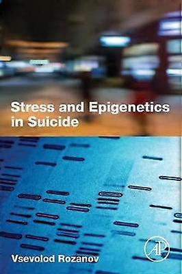 Stress and Epigenetics in Suicide