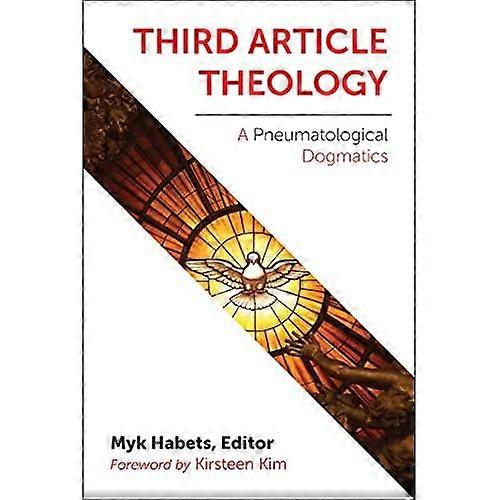 Third Article Theology: A Pneumatological Dogmatics