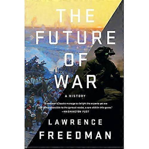 The Future of War: A History