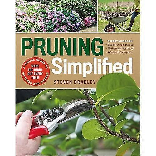 Pruning Simplified: A Step-By-Step Guide to 50 Popular Trees and Shrubs