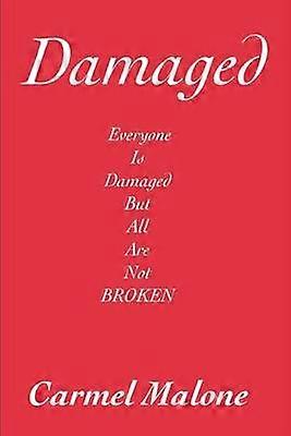 Damaged Everyone is damaged but all are not broken