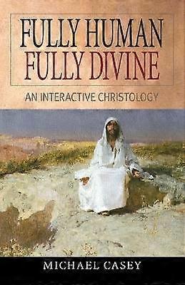 Volledig Menselijk Volledig Goddelijk