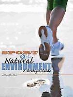 Sport and the Natural Environment: A Strategic Guide