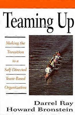 Teaming Up: Making the Transition to a Self-Directed Team-Based Organization