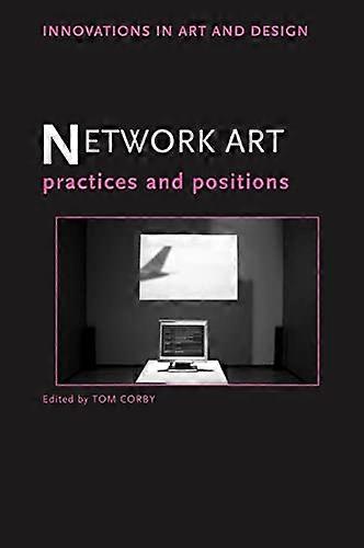 Network Art: Practices and Positions