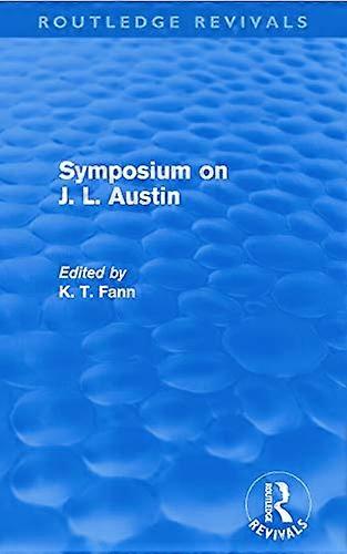 Symposium on J. L. Austin (Routledge Revivals)