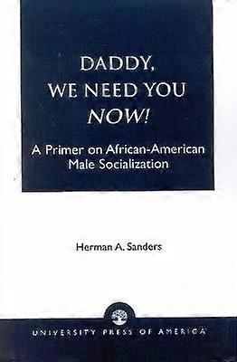 Daddy We Need You Now!