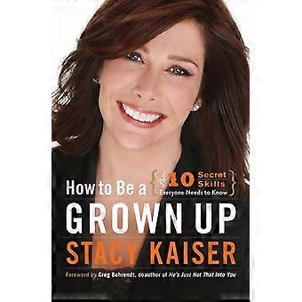 How To Be A Grown Up - Stacy Kaiser
