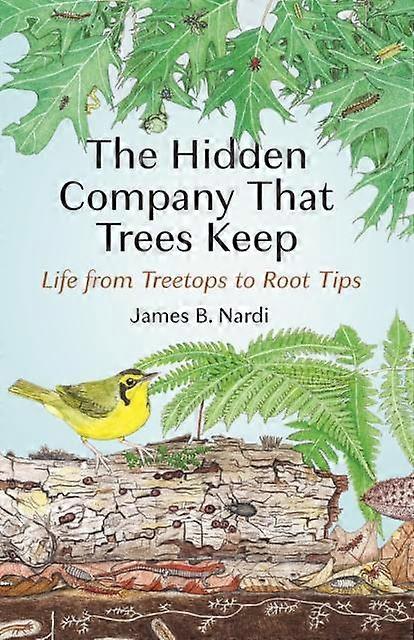 The Hidden Company That Trees Keep by James B. Nardi Paperback