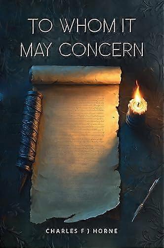 To Whom It May Concern by Charles F J Horne Paperback