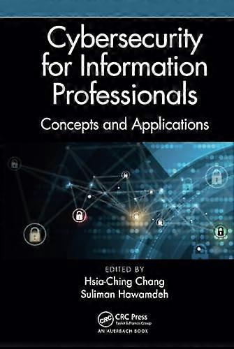 Cybersecurity for Information Professionals: Concepts and Applications