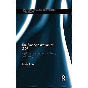 Die Finanzialisierung des BIP: Implikationen für Wirtschaftstheorie und -politik (Routledge Advances in Heterodox Economics)