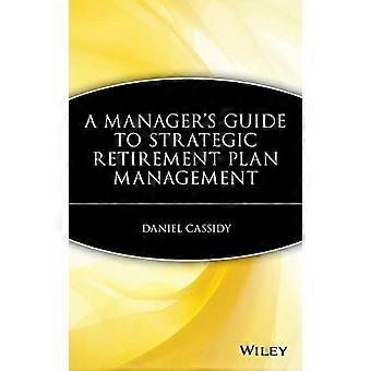 Manager Leitfaden zur strategischen Ruhestand Planmanagement