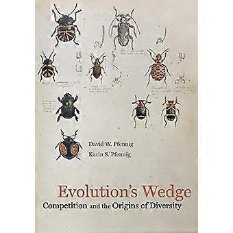 Evolution's Wedge: Wettbewerb und die Ursprünge der Vielfalt