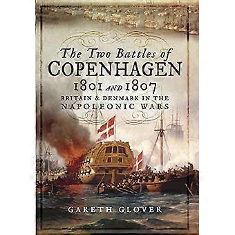 Die beiden Schlachten von Kopenhagen 1801 und 1807: Großbritannien und Dänemark in den Napoleonischen Kriegen