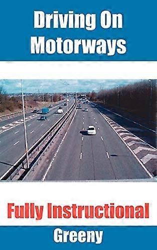 Driving On Motorways: Fully Instructional