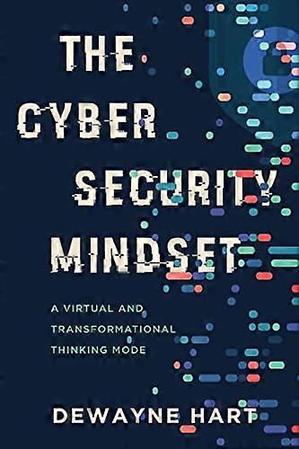 The Cybersecurity Mindset:  A Virtual and  Transformational Thinking  Mode