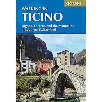 Wandern im Tessin: Lugano, Locarno und die Berge der Südschweiz