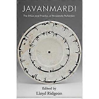 Javanmardi: Etyka i praktyka Persianate doskonałości