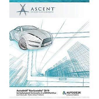 Autodesk Navisworks 2019: Uso de Autodesk Navisworks en un flujo de trabajo BIM: Autodesk Authorized Publisher