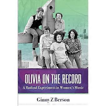 Olivia on the Record: Ein radikales Experiment in Der Frauenmusik