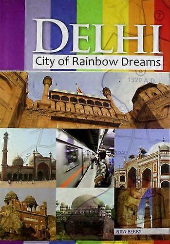 Delhi Ciudad de los sueños arcoíris