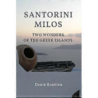 Santorini-Milos. Zwei Wunder der griechischen Inseln