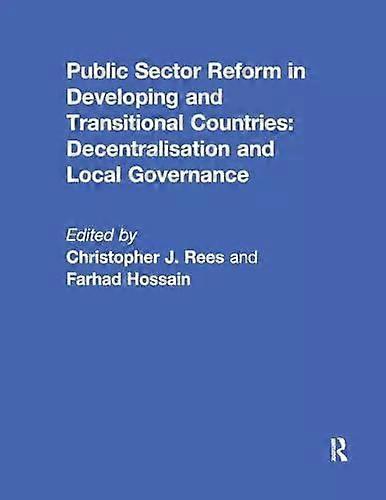 Public Sector Reform In Developing And Transitional Countries Decentralisation A - Taylor & Francis Ltd