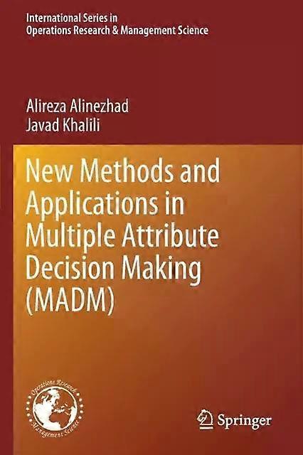 New Methods And Applications In Multiple Attribute Decision Making Madm - Alireza Alinezhad
