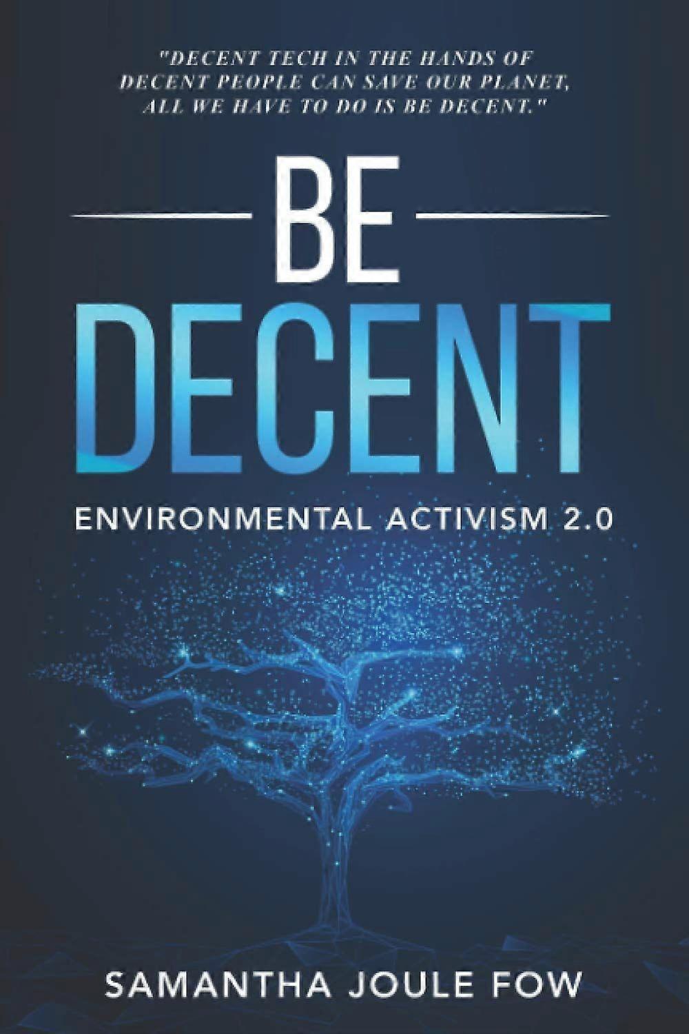 Be decent environmental activism 2.0