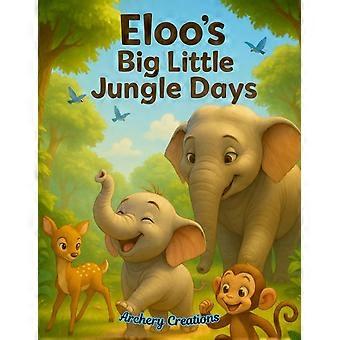 Eloo's big little jungle days