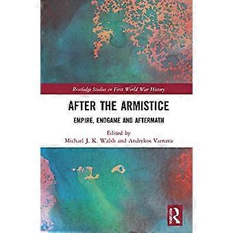 After the Armistice Empire Endgame and Aftermath