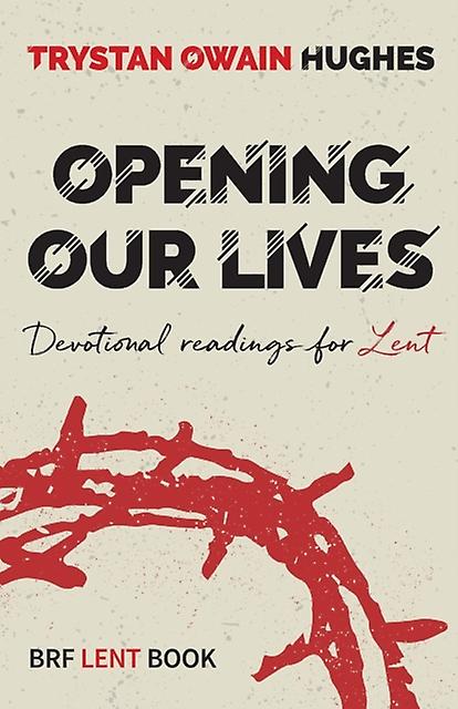 Opening Our Lives - Trystan Owain Hughes