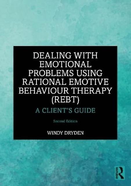 Dealing With Emotional Problems Using Rational Emotive Behaviour Therapy Rebt by Dryden & Windy Goldsmiths & University of London & UK Paperback