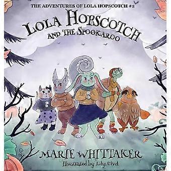 Lola Hopscotch And The Spookaroo - Marie Whittaker