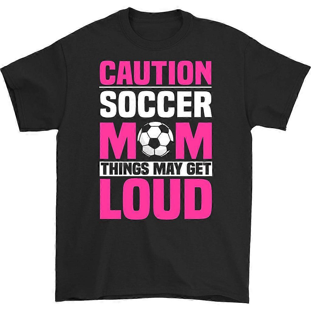 Attention Soccer Mom Things May Get Loud T-shirt