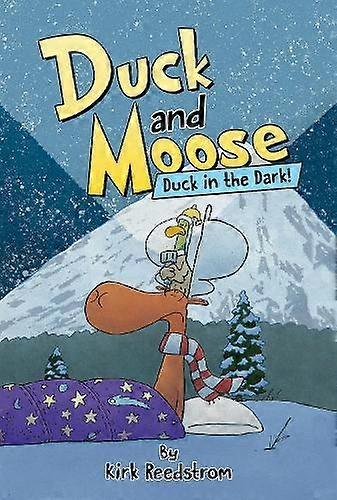 Duck And Moose Duck In The Dark by Kirk Reedstrom Hardback Book