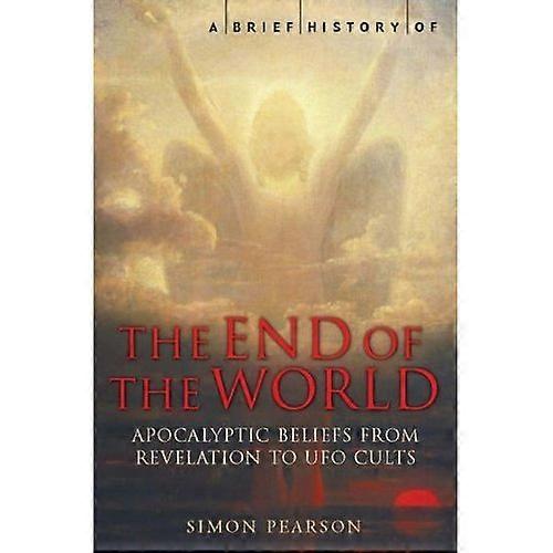 A Brief History of the End of the World