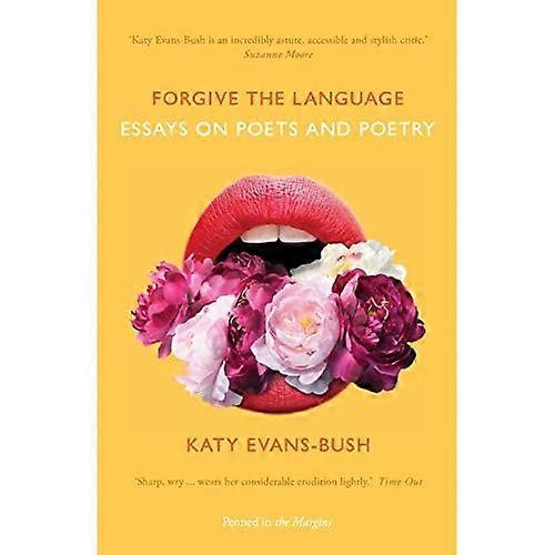 Tilgi språket: Essays om poeter