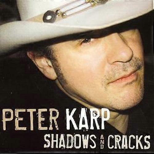 Peter Karp Shadows and Cracks CD (2007) NEW