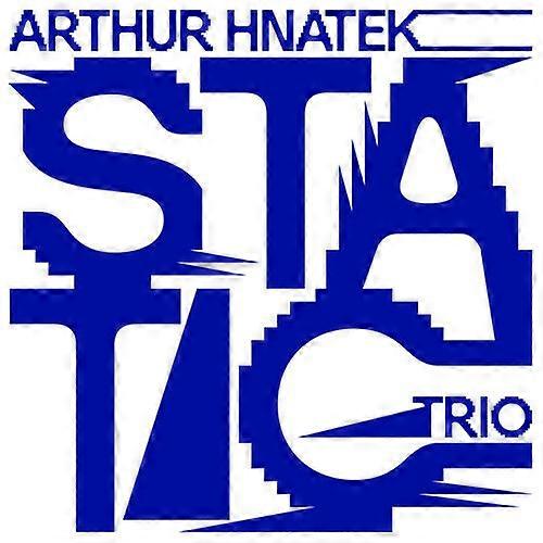 Arthur Hnatek Trio Static CD (2021) NEW