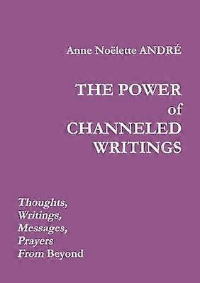 THE Power of Channeled Writings