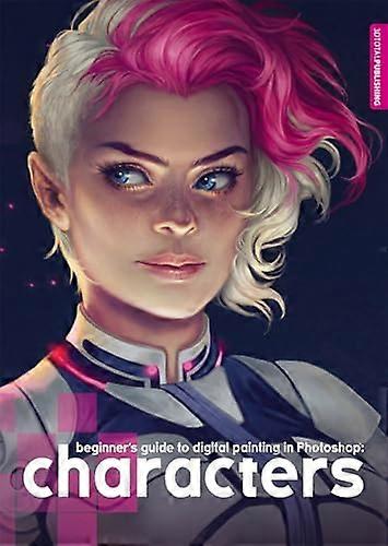 Beginners Guide to Digital Painting: Characters