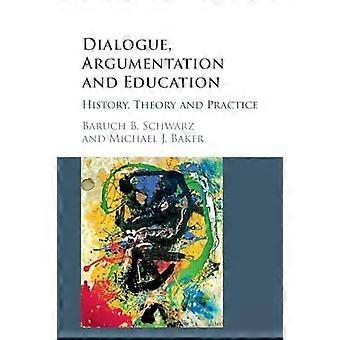 Dialogue Argumentation And Education - Baruch B. Schwarz