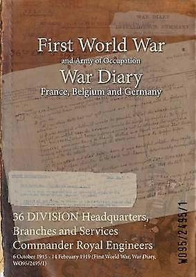 36 DIVISION Headquarters Branches and Services Commander Royal Engineers