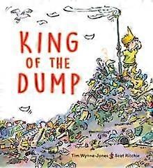 King Of The Dump by Tim WynneJones Hardback Book