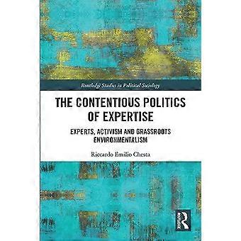 De controversiële politiek van expertise: experts, activisme en grassroots milieubewustzijn (Routledge Studies in Political Sociology)
