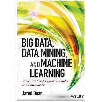 Big Data, Datamining und maschinelles lernen: Wertschöpfung für Unternehmer und Praktiker (Wiley und...